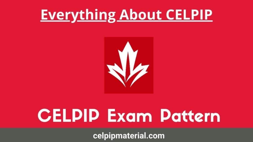Everything about celpip exam what is celpip exam test pattern