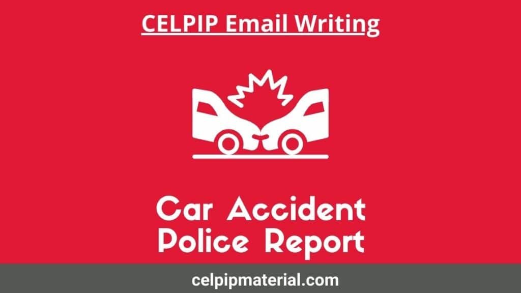 CELPIP Writing Task 1 - Car Accident Police Report
