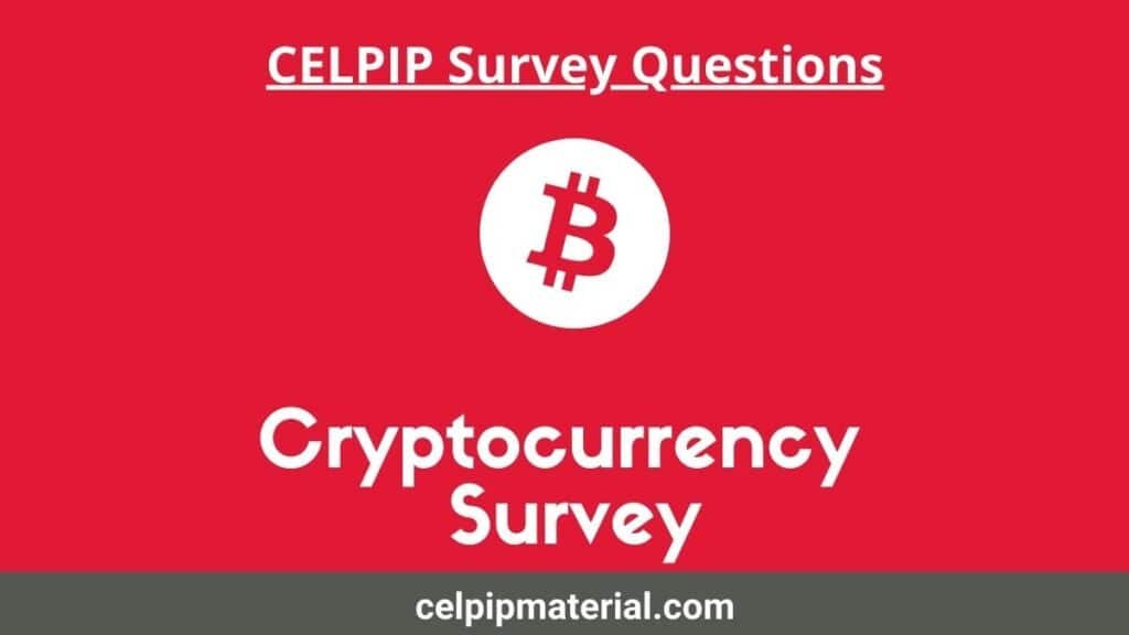 CELPIP Cryptocurrency Blanket Ban Survey Questions
