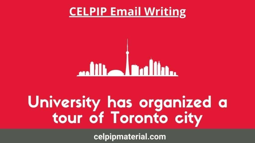 your University has organized a tour of Toronto city celpip email writing