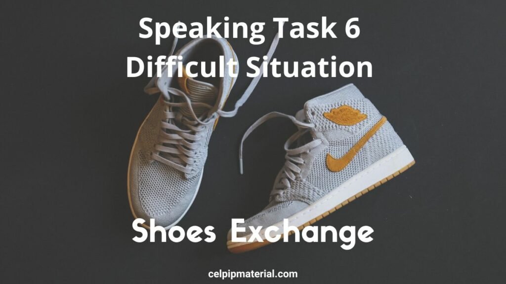 CELPIP speaking difficult situation Shoes Exchange
