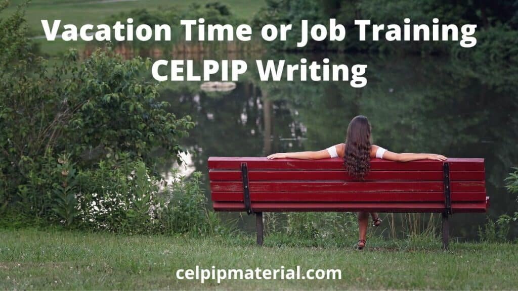 Vacation Time or Job Training CELPIP Writing