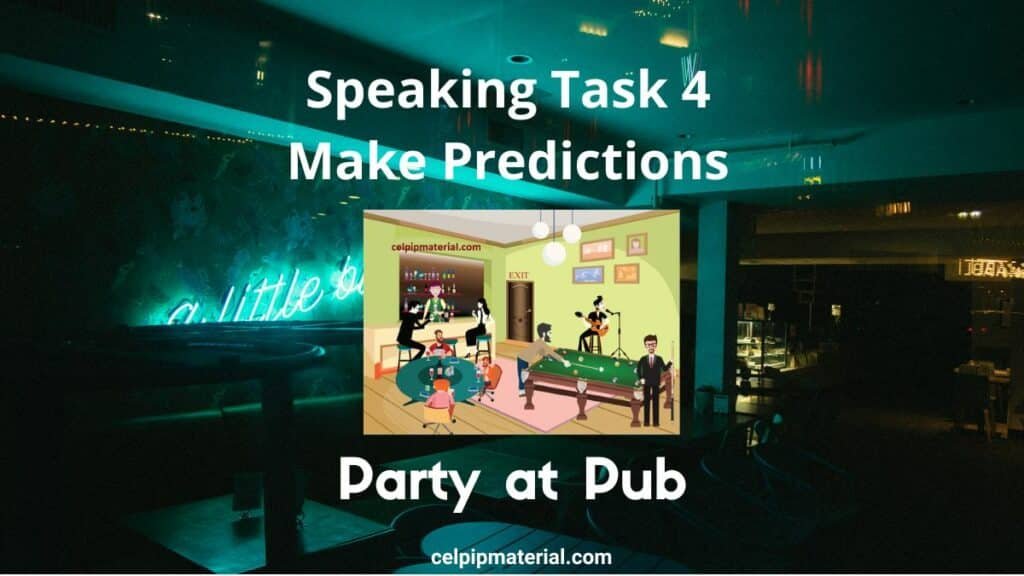 CELPIP speaking make predictions party at pub