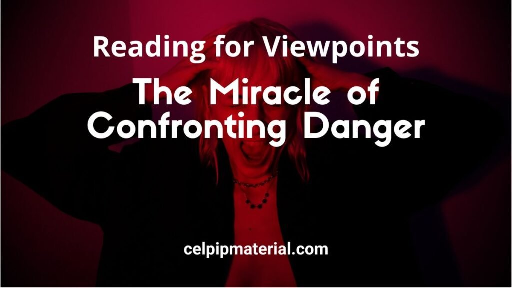 CELPIP Reading for Viewpoints The Miracle of Confronting Danger celpipmaterial