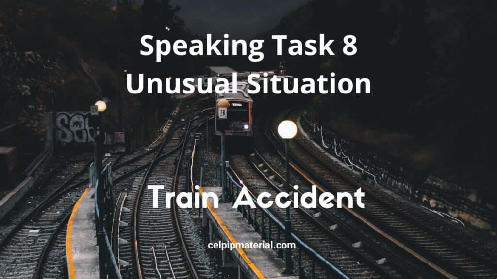 CELPIP speaking unusual situation Train Accident