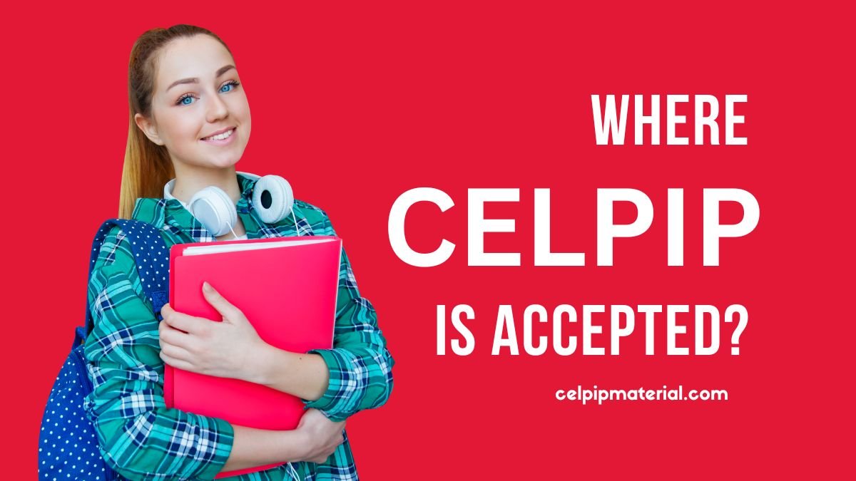 Where Celpip is accepted who accepts celpip