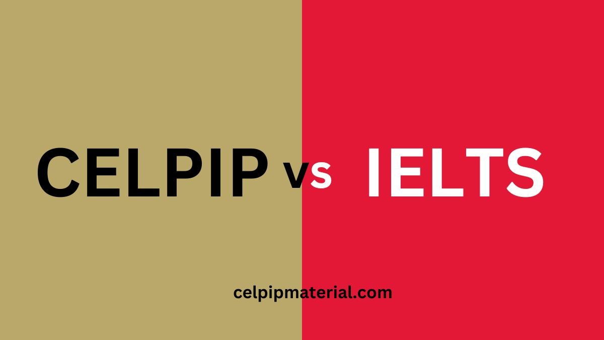 celpip vs ielts which one is better detailed comparison
