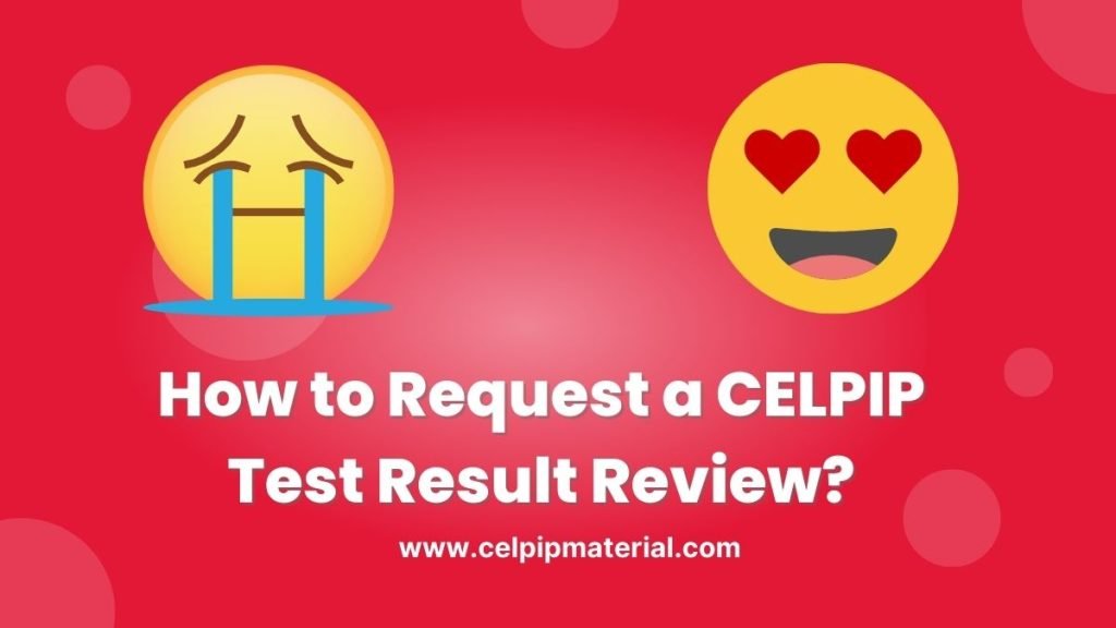 How to Request a CELPIP Test Re-Evaluation