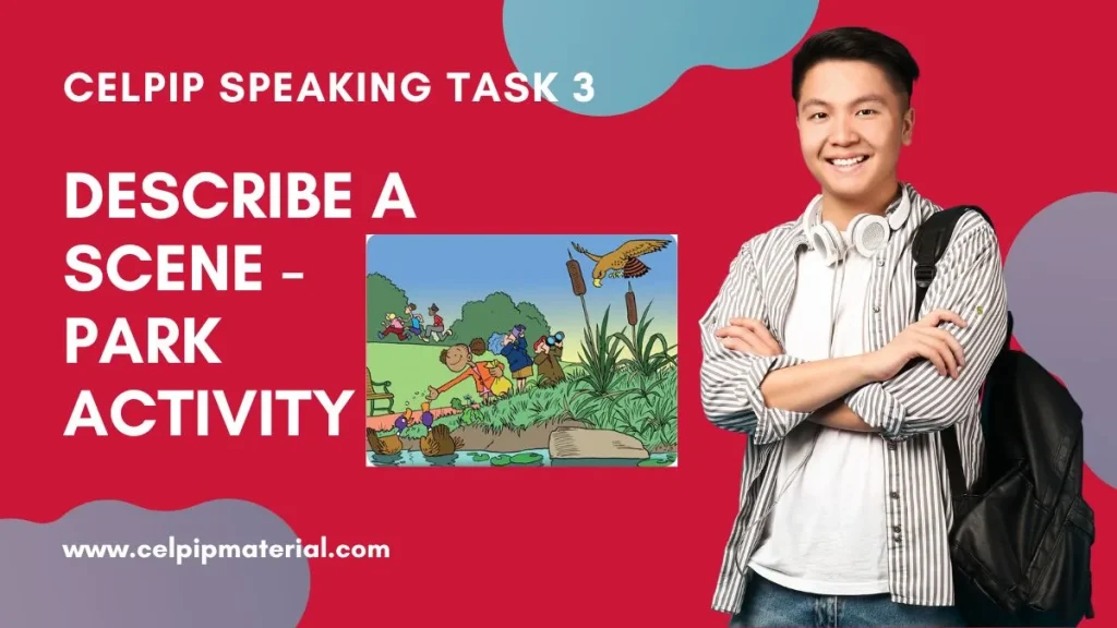 celpip speaking task 3 describe a scene park activity