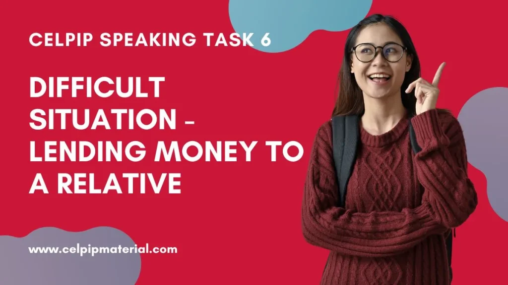 celpip speaking difficult situation lending money to a relative