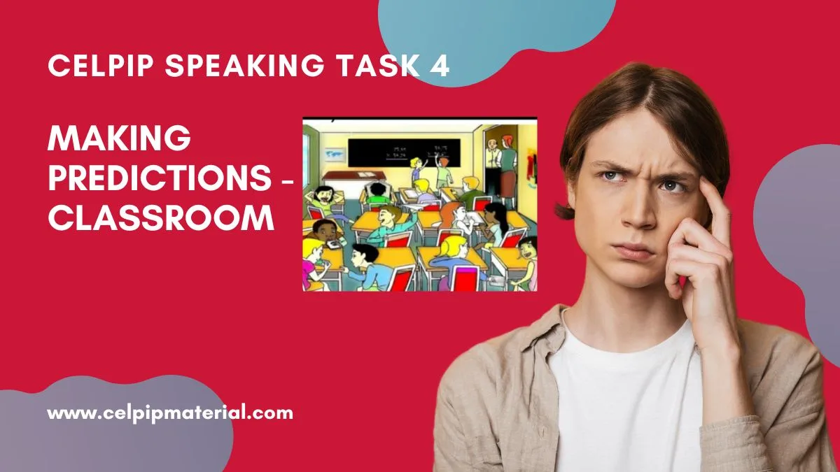 CELPIP Speaking Make Predictions Classroom 1 celpip speaking task 4 making predictions classroom