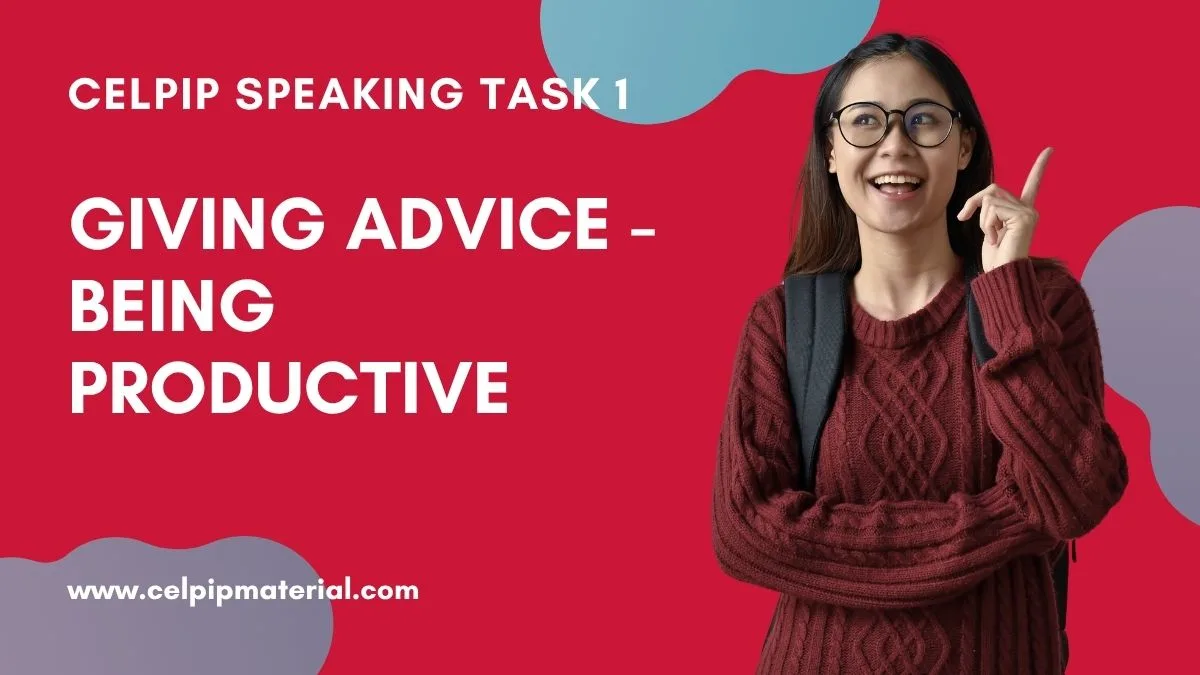 celpip speaking giving advice being productive