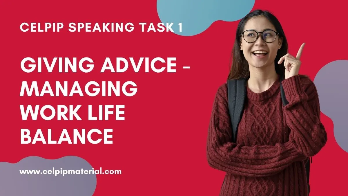 celpip speaking giving advice managing work life balance